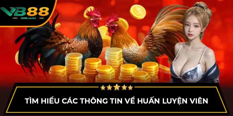Tìm hiểu các thông tin về huấn luyện viên